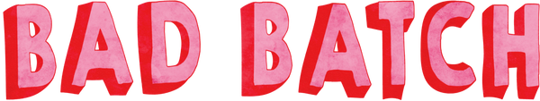 BAD BATCH