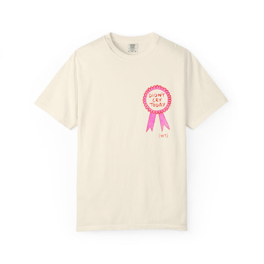 Didn't Cry Today (Yet) Relaxed Tee