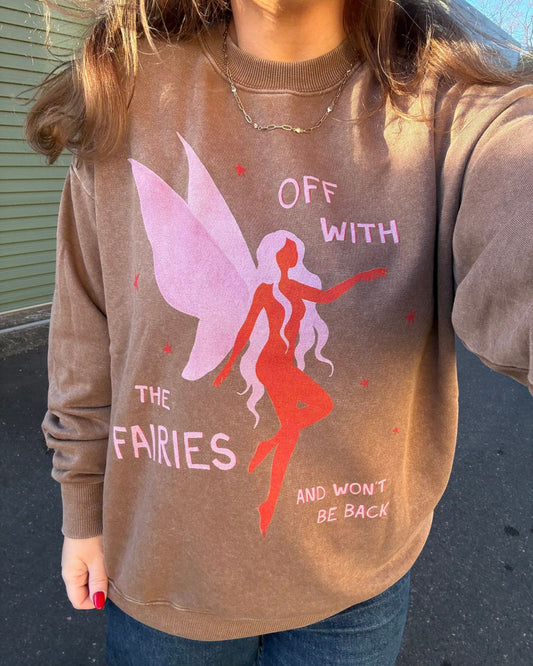 Off With The Fairies, Won't Be Back Sweatshirt