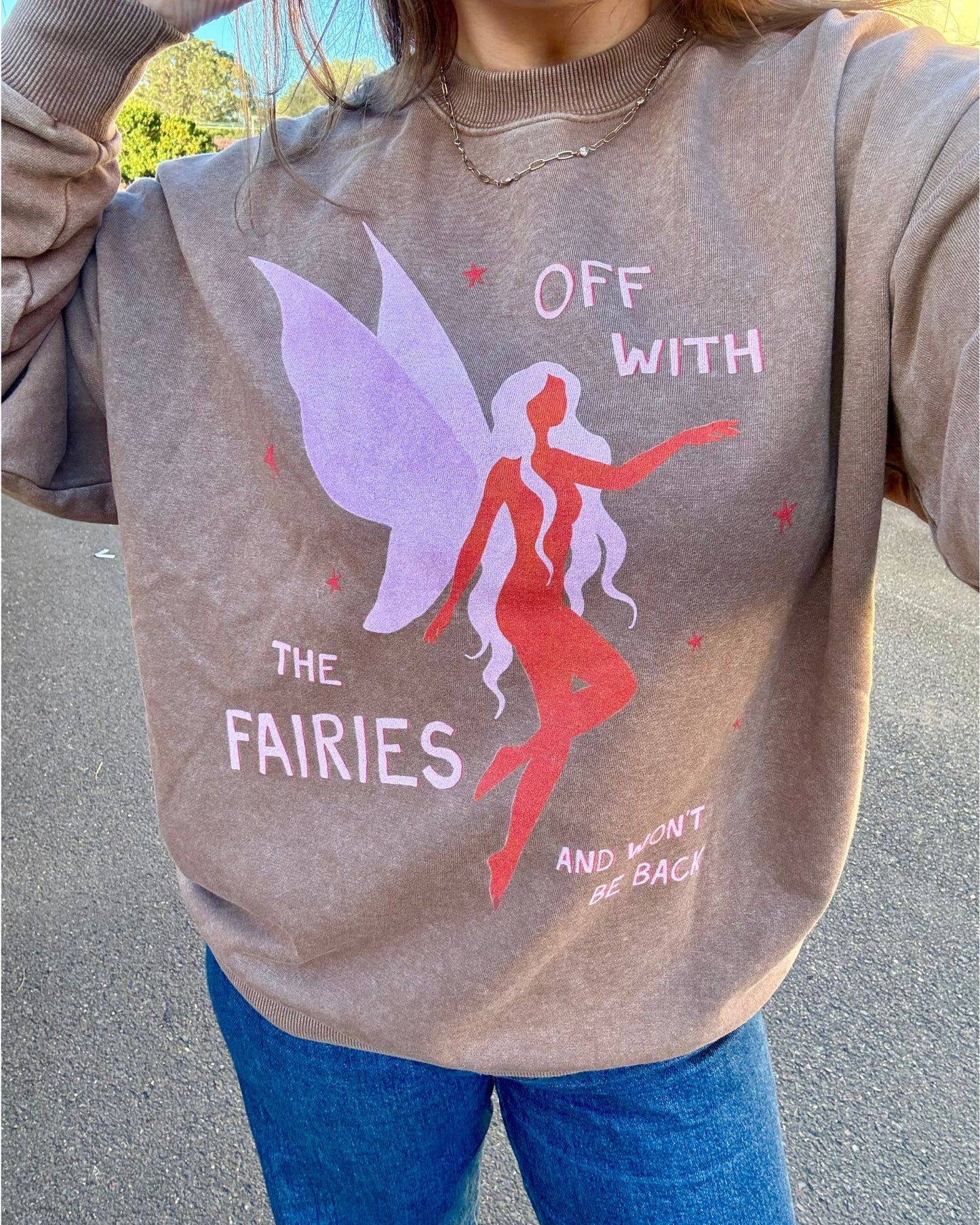 Off With The Fairies, Won't Be Back Sweatshirt