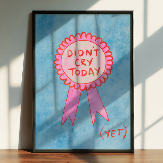 Didn't Cry Today Wall Art