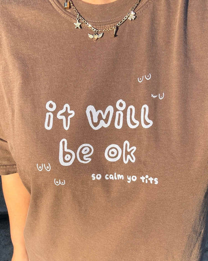 It Will Be Ok Graphic Tee