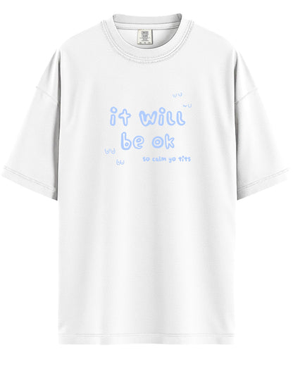 It Will Be Ok Graphic Tee